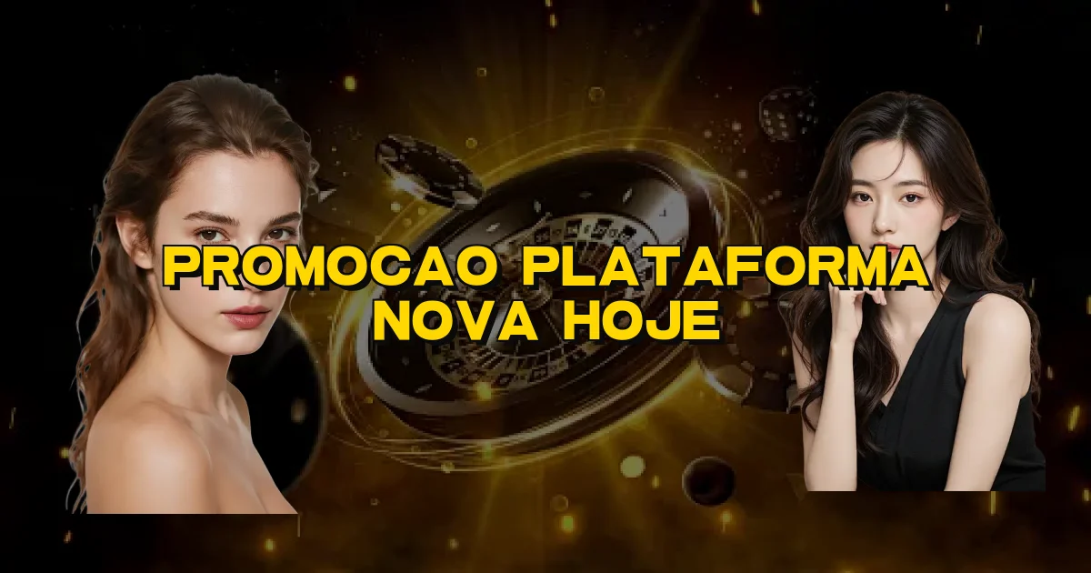 Promocao Plataforma Nova Hoje Oficial