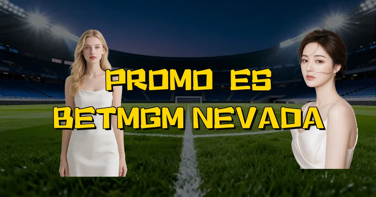 Promoções Betmgm Nevada Oficial