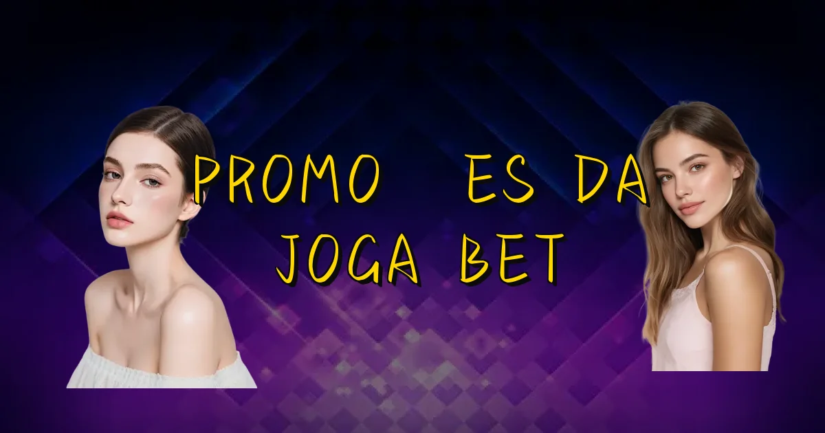 Promoções Da Joga Bet Oficial