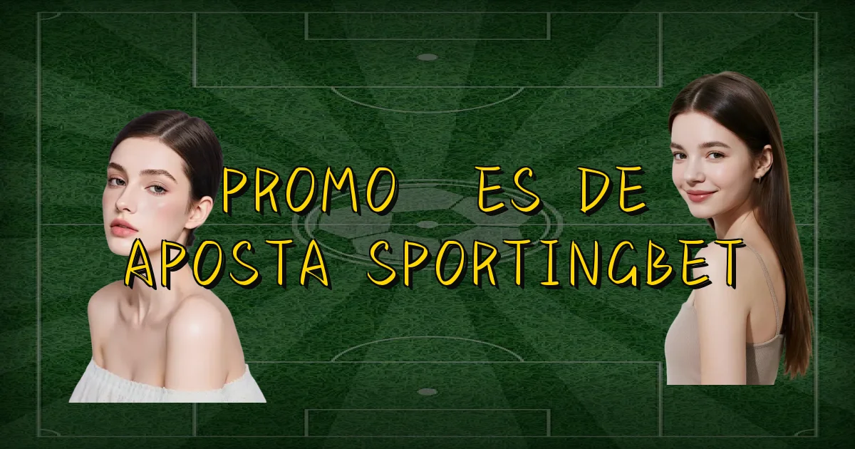 Promoções De Aposta Sportingbet Oficial