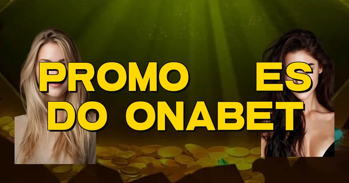 Promoções Do Onabet Oficial