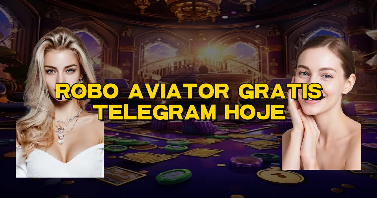 Robo Aviator Gratis Telegram Hoje Oficial