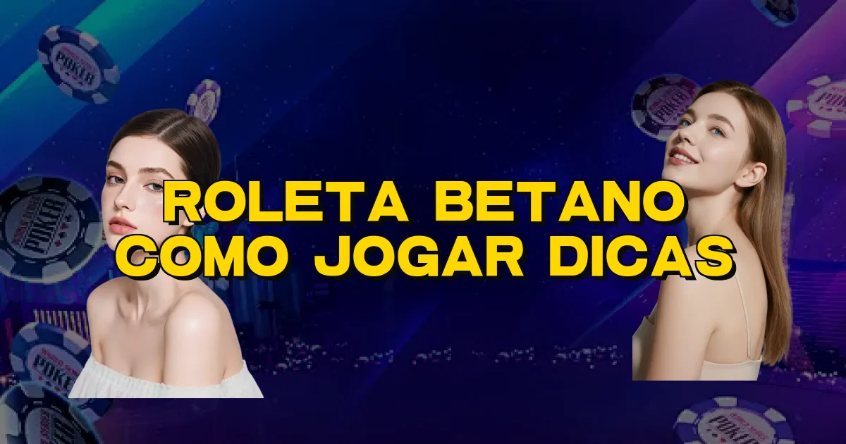 Roleta Betano Como Jogar Dicas Oficial