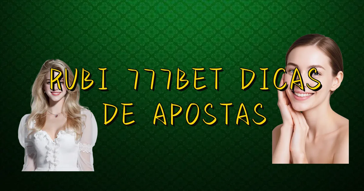 Rubi 777Bet Dicas De Apostas Oficial