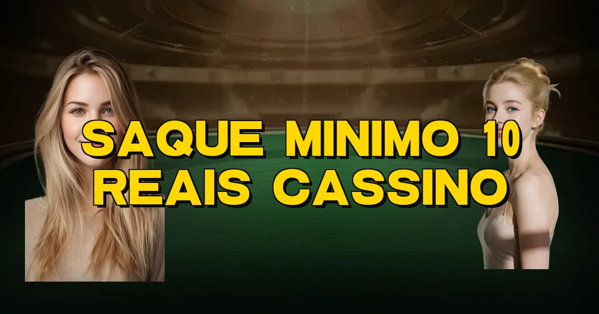 Saque Minimo 10 Reais Cassino Oficial