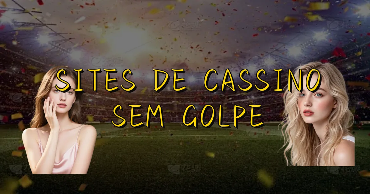 Sites De Cassino Sem Golpe Oficial