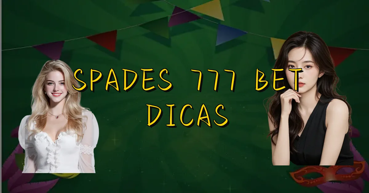 Spades 777 Bet Dicas Oficial