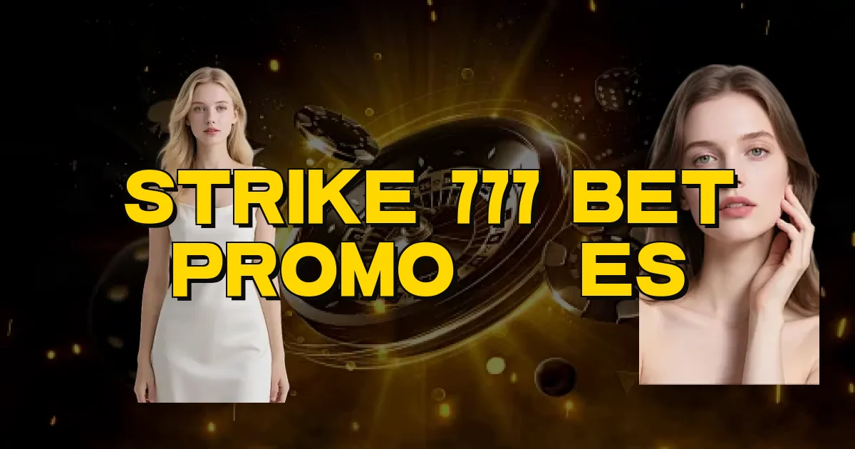 Strike 777 Bet Promoções Oficial