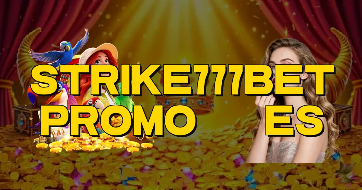 Strike777Bet Promoções Oficial