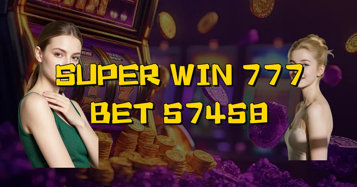 Super Win 777 Bet 57458 Oficial
