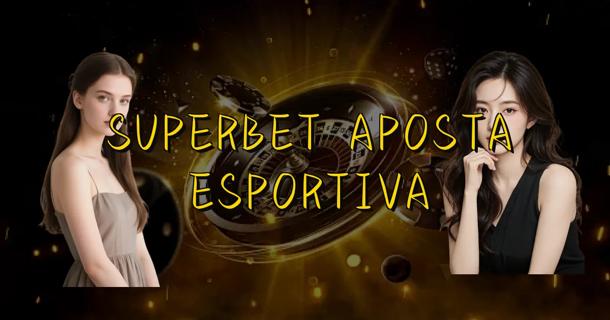 Superbet Aposta Esportiva Oficial
