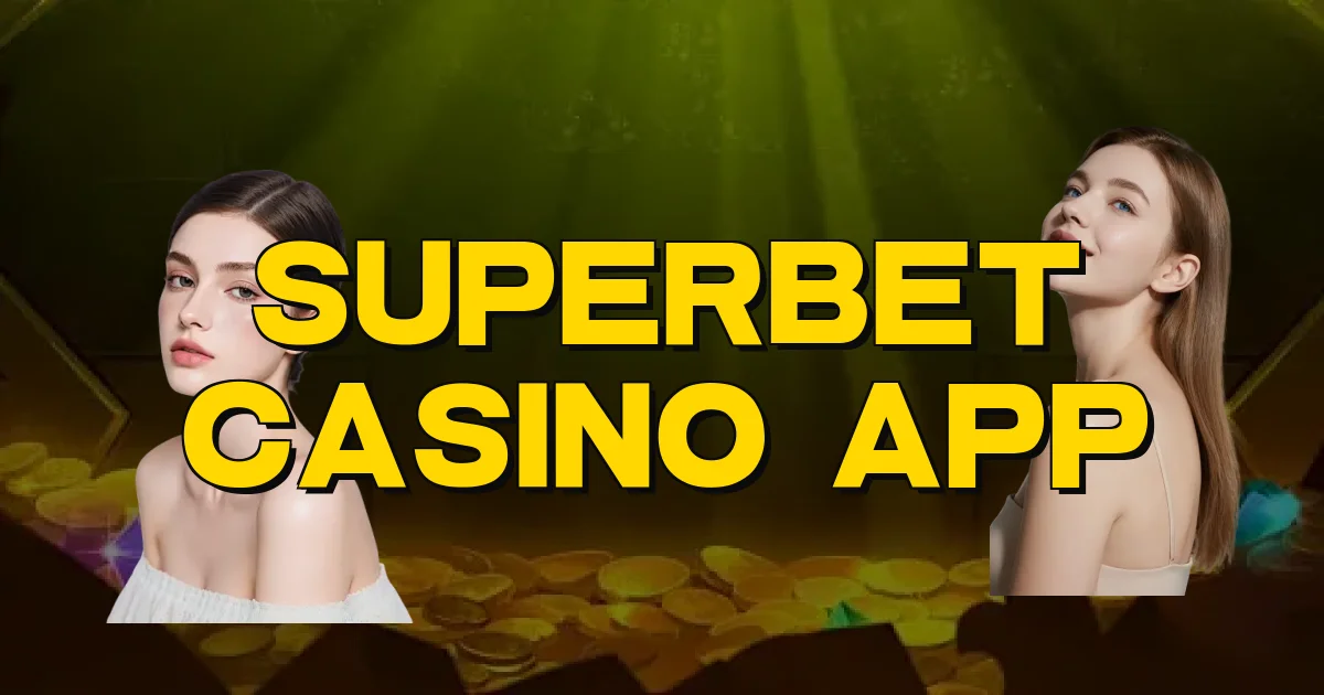Superbet Casino App Oficial