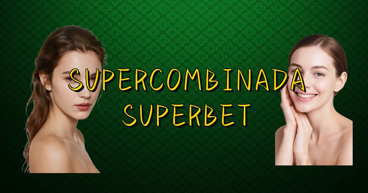 Supercombinada Superbet Oficial