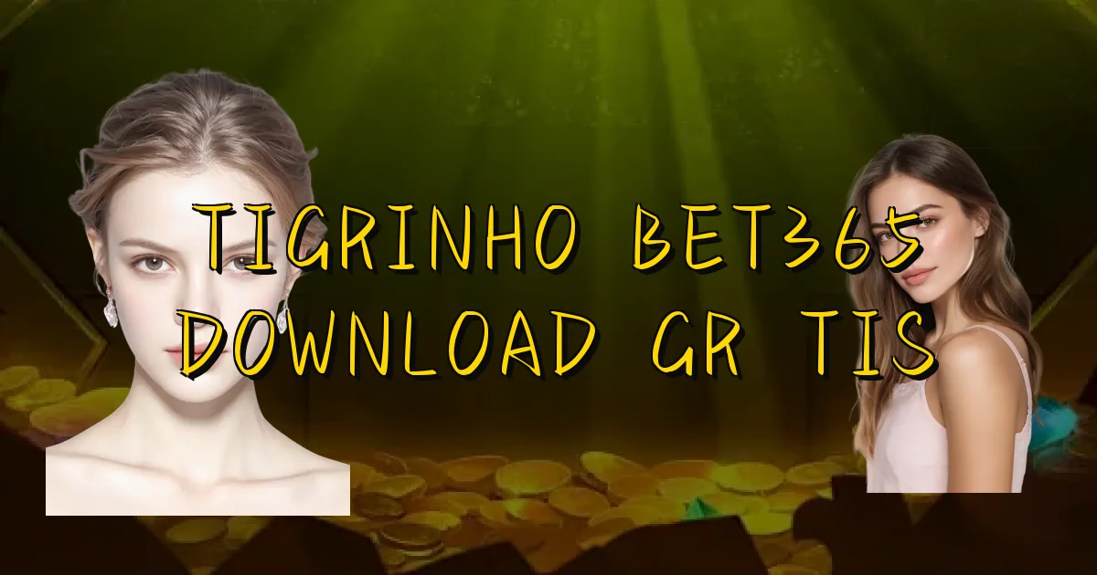 Tigrinho Bet365 Download Grátis Oficial