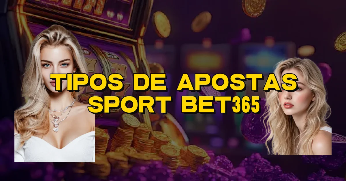 Tipos De Apostas Sport Bet365 Oficial